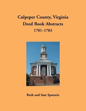 portada Culpeper County, Virginia Deed Book Abstracts, 1781-1783 (en Inglés)