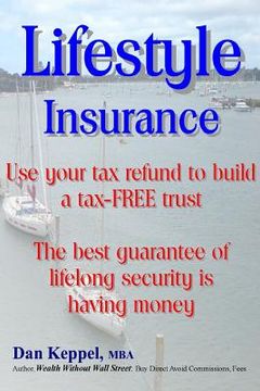 portada Lifestyle Insurance: Use your tax refund to build a tax-FREE trust