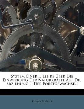 portada system einer ... lehre ber die einwirkung der naturkr fte auf die erziehung ... der forstgew chse... (en Inglés)