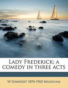 portada lady frederick; a comedy in three acts