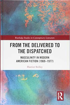 portada From the Delivered to the Dispatched: Masculinity in Modern American Fiction (1969-1977) (in English)