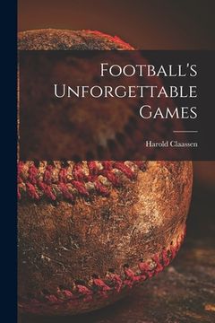 portada Football's Unforgettable Games (en Inglés)