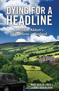 portada Dying for a Headline: Meredith Abbott's Adventures in England