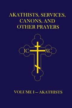 portada Akathists, Services, Canons, and Other Prayers - Volume i: 1 (en Inglés)