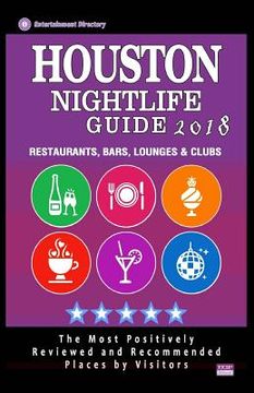 portada Houston Nightlife Guide 2018: Best Rated Nightlife Spots in Houston - Recommended for Visitors - Nightlife Guide 2018 (en Inglés)