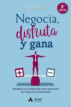 portada Negocia, Disfruta y Gana: Desarrolla tu Habilidad Para Negociar en Todas las Situaciones (in Spanish)