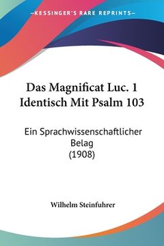 portada Das Magnificat Luc. 1 Identisch Mit Psalm 103: Ein Sprachwissenschaftlicher Belag (1908) (en Alemán)