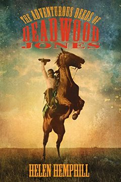 portada The Adventurous Deeds of Deadwood Jones (in English)