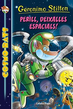 portada Perill, Deixalles Espacials! Cosmo-Rats 7 (Geronimo Stilton) (in Catalá)