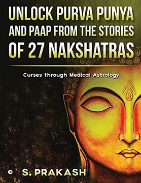 portada Unlock Purva Punya and Paap From the Stories of 27 Nakshatras: Curses Through Medical Astrology (in English)
