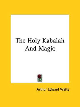 portada the holy kabalah and magic (en Inglés)