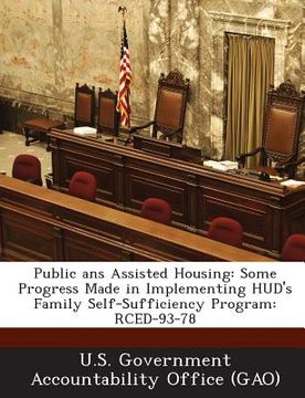 portada Public ANS Assisted Housing: Some Progress Made in Implementing HUD's Family Self-Sufficiency Program: Rced-93-78 (en Inglés)