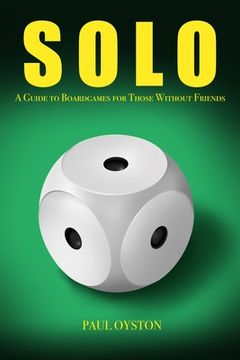 portada Solo: A Guide To Boardgames For Those Without Friends
