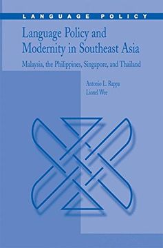 portada Language Policy and Modernity in Southeast Asia: Malaysia, the Philippines, Singapore, and Thailand