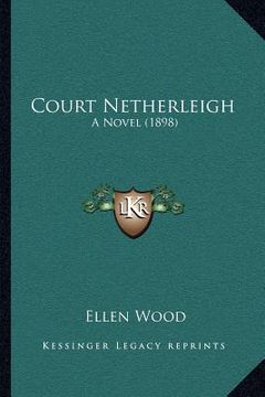 portada court netherleigh: a novel (1898) (en Inglés)