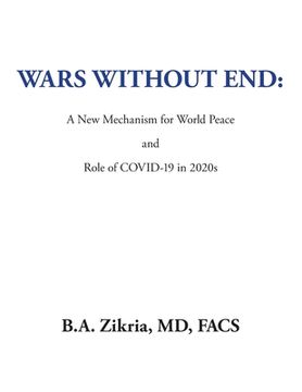 portada Wars Without End: a New Mechanism for World Peace: Role of Covid-19 in 2020S (en Inglés)