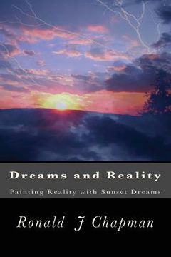 portada Dreams and Reality: Painting Reality with Sunset Dreams (en Inglés)