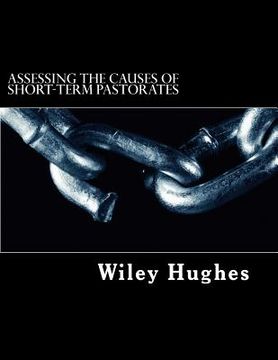 portada Assessing The Causes of Short-term Pastorates: An Applied Research Project (en Inglés)