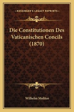 portada Die Constitutionen Des Vaticanischen Concils (1870) (en Alemán)