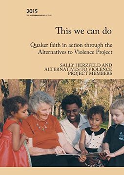 portada This we can do: Quaker faith in action through the Alternatives to Violence Project (2015 Backhouse Lecture Series)