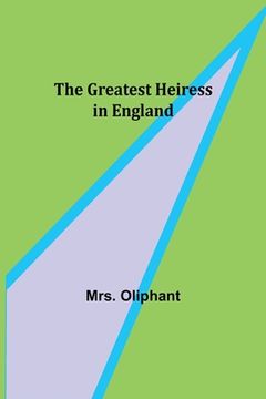 portada The Greatest Heiress in England (en Inglés)