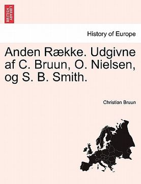 portada anden raekke. udgivne af c. bruun, o. nielsen, og s. b. smith. forste bind. (en Danés)