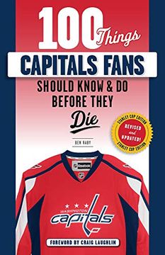 portada 100 Things Capitals Fans Should Know & do Before They Die: Stanley cup Edition (100 Things Fans Should Know) (en Inglés)