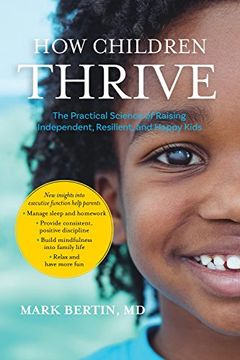 portada How Children Thrive: The Practical Science of Raising Independent, Resilient, and Happy Kids