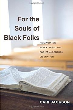 portada For the Souls of Black Folks: Reimagining Black Preaching for Twenty-First-Century Liberation (en Inglés)