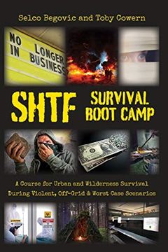 portada Shtf Survival Boot Camp: A Course for Urban and Wilderness Survival During Violent, Off-Grid, & Worst Case Scenarios (en Inglés)