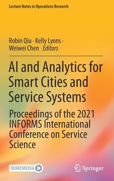 portada AI and Analytics for Smart Cities and Service Systems: Proceedings of the 2021 Informs International Conference on Service Science