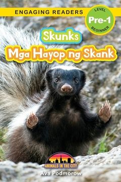 portada Skunks: Bilingual (English/Filipino) (Ingles/Filipino) Mga Hayop ng Skank - Animals in the City (Engaging Readers, Level Pre-1