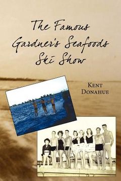 portada the famous gardner's seafoods ski show (en Inglés)