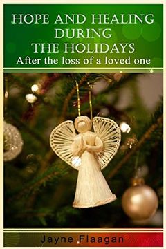 portada Hope and Healing During the Holidays After the Loss of a Loved One