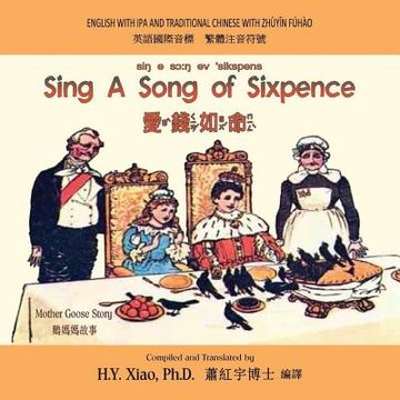 portada Sing A Song of Sixpence (Traditional Chinese): 07 Zhuyin Fuhao (Bopomofo) with IPA Paperback Color
