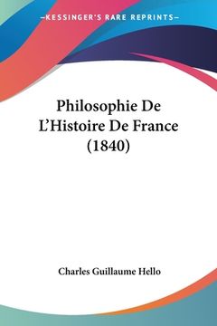portada Philosophie De L'Histoire De France (1840) (en Francés)