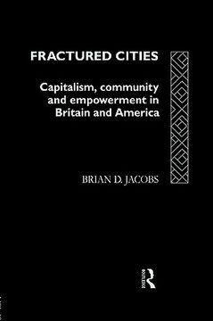 portada fractured cities: capitalism, community and empowerment in britain and america (en Inglés)
