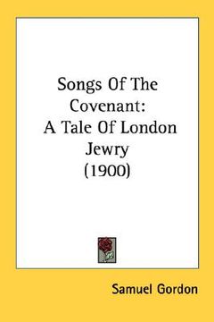 portada songs of the covenant: a tale of london jewry (1900) (en Inglés)