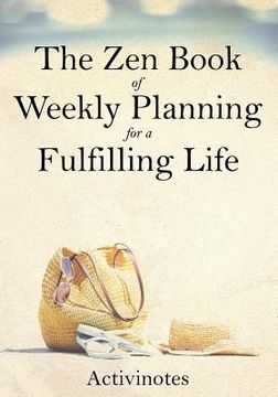 portada The Zen Book of Weekly Planning for a Fulfilling Life (en Inglés)