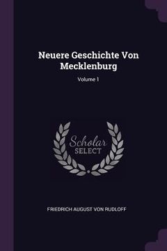 portada Neuere Geschichte Von Mecklenburg; Volume 1 (in English)