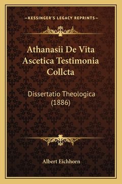 portada Athanasii De Vita Ascetica Testimonia Collcta: Dissertatio Theologica (1886) (in Latin)