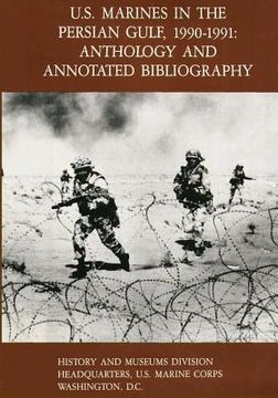 portada U.S. Marines in the Persian Gulf, 1990-1991: Anthology and Annotated Bibliography (en Inglés)
