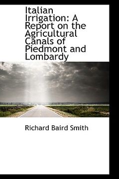 portada italian irrigation: a report on the agricultural canals of piedmont and lombardy