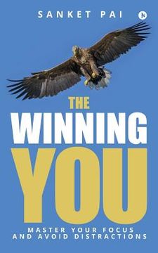portada The Winning You: Master Your Focus and Avoid Distractions (en Inglés)