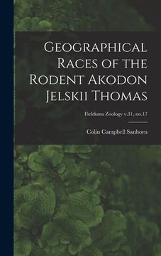 portada Geographical Races of the Rodent Akodon Jelskii Thomas; Fieldiana Zoology v.31, no.17 (en Inglés)