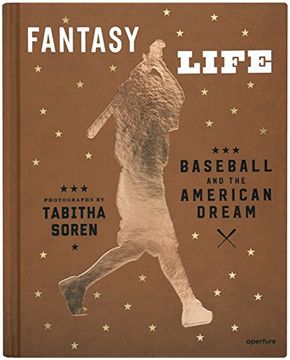 portada Tabitha Soren: Fantasy Life: Baseball and the American Dream