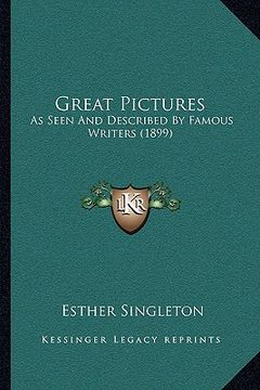 portada great pictures: as seen and described by famous writers (1899) (in English)
