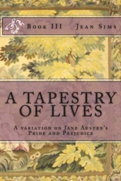 portada A Tapestry of Lives, Book 3: A variation on Jane Austen's Pride and Prejudice (in English)