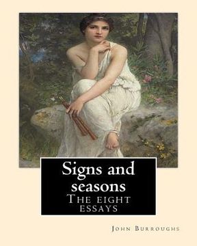 portada Signs and seasons. By: John Burroughs: The eight essays