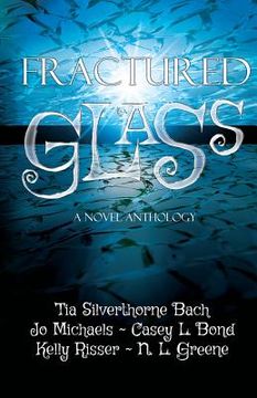 portada Fractured Glass: A Novel Anthology (en Inglés)
